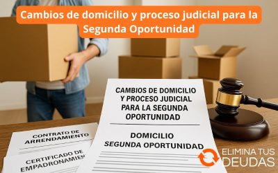 Cambios de domicilio y proceso judicial para la Segunda Oportunidad