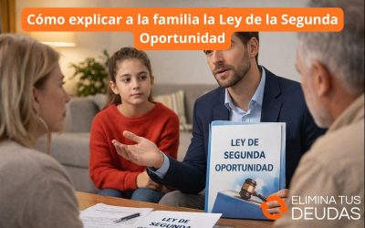 Cómo explicar a la familia la Ley de la Segunda Oportunidad