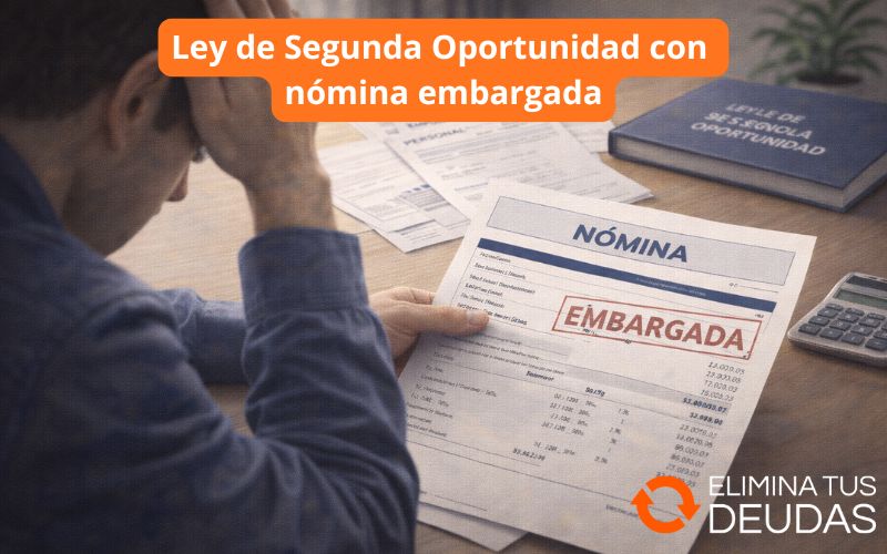 Ley de Segunda Oportunidad con nómina embargada