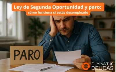 Ley de Segunda Oportunidad y paro: cómo funciona si estás desempleado