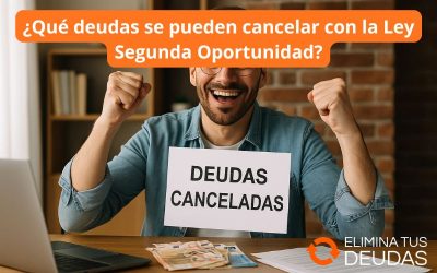 ¿Qué deudas se pueden cancelar con la Ley Segunda Oportunidad?