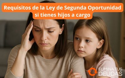 Requisitos de la Ley de Segunda Oportunidad si tienes hijos a cargo