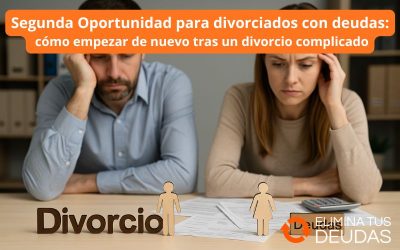 Segunda Oportunidad para divorciados con deudas: cómo empezar de nuevo tras un divorcio complicado