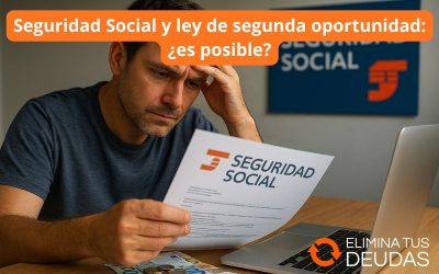 Seguridad Social y ley de segunda oportunidad: ¿es posible?